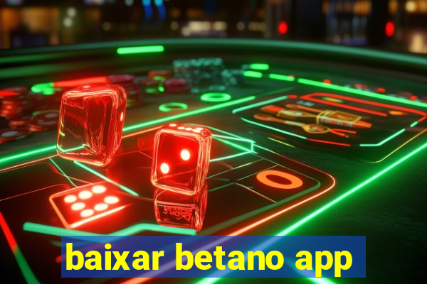 baixar betano app